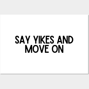 Say Yikes And Move On - Motivational and Inspiring Work Quotes Posters and Art